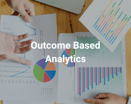 Outcome Based Analytics
